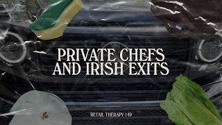 Retail Therapy 149: Private Chefs and Irish Exits