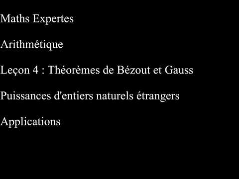 Maths Expertes Arithmétique 4 Théorèmes de Bézout et Gauss Puissances d'entiers étrangers