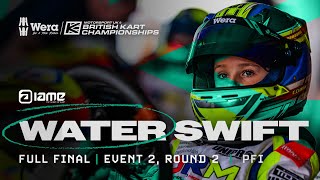 Water Swift Final | Event 2, Round 2 | PFI | Wera Tools British Kart Championships