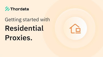 Getting Started With Residential Proxies