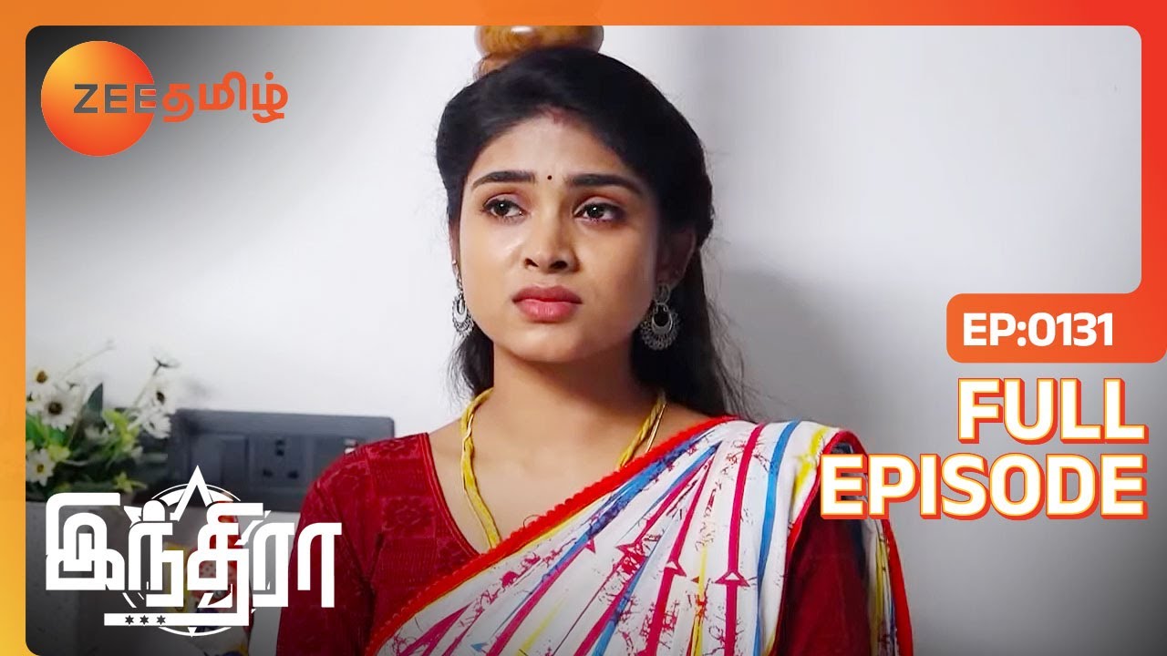 என்னோட குழந்தையை கலைக்க போறாங்க | Indira | Full Ep 131 | Zee Tamil | 24 Apr 23