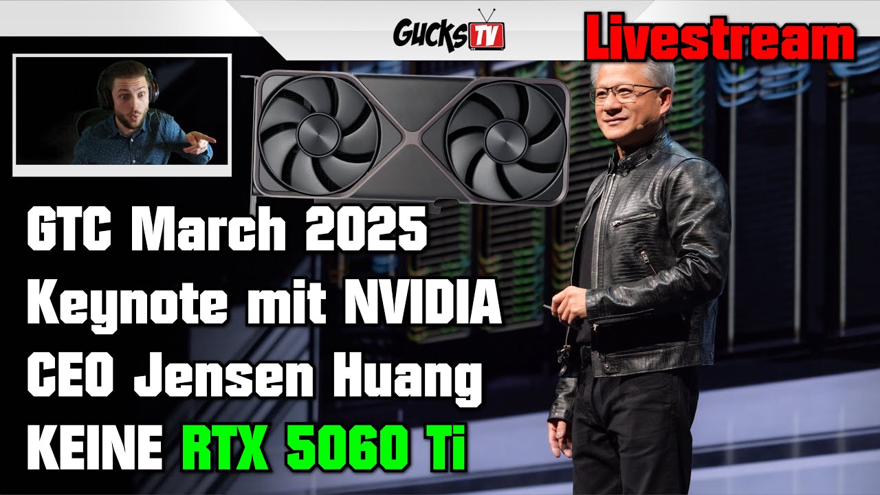 Keine RTX 5060 Ti zur GTC March 2025 😮 Keynote mit NVIDIA CEO Jensen ...