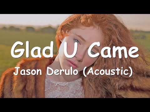 Jason Derulo – Glad U Came (Acoustic Wedding Version) Lyrics 💗♫