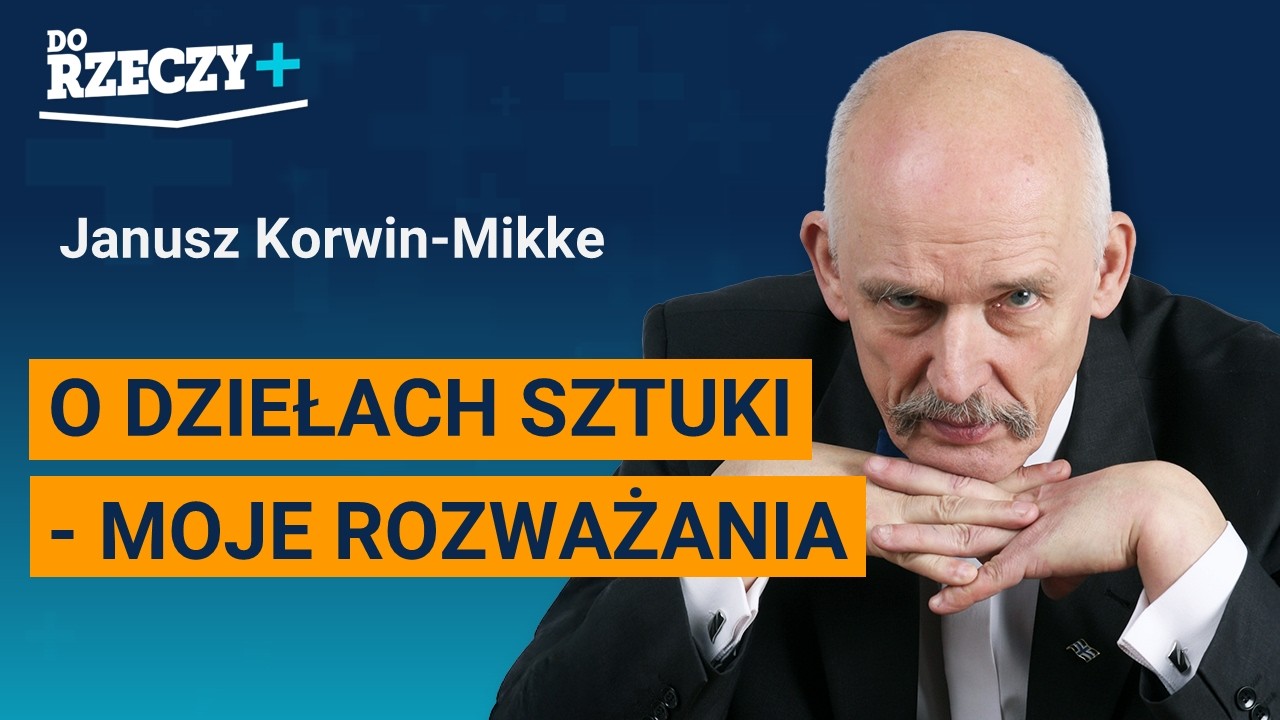 Miniatura: Korwin-Mikke: O dziełach sztuki - moje...