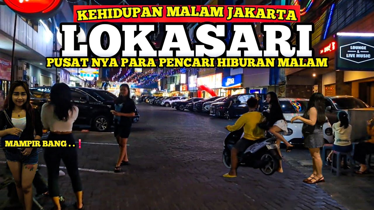 Kehidupan Dunia Malam Di Lokasari Mangga Besar, Jakarta Barat
