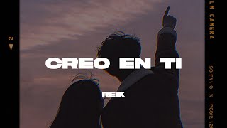 Reik - Creo En Ti (Letra/Lyrics)