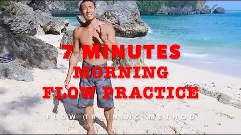 7 Min Flow Training - Daily Morning Practice