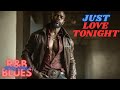 Timeless R&B + Blues Slow Jam 🌃 | No Rush Tonight – Music for Real Lovers