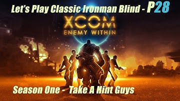 XCom Enemy Within Part 28 First Season [Blind] Classic Ironman w/ 2nd Wave Options