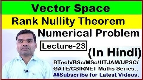 Vector space - Numerical Questions on Rank Nullity theorem in Hindi(Lecture23)