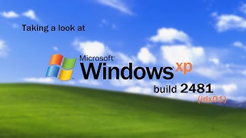 Taking a look at Windows XP build 2481 (idx01)