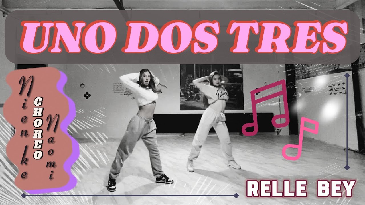 Uno Dos Tres - Relle Bey | Commercial Dance | Nienke Bun X Naomi Visser ...