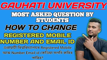 How to Change registered mobile number and Email ID in Gauhati University| Most Asked Question