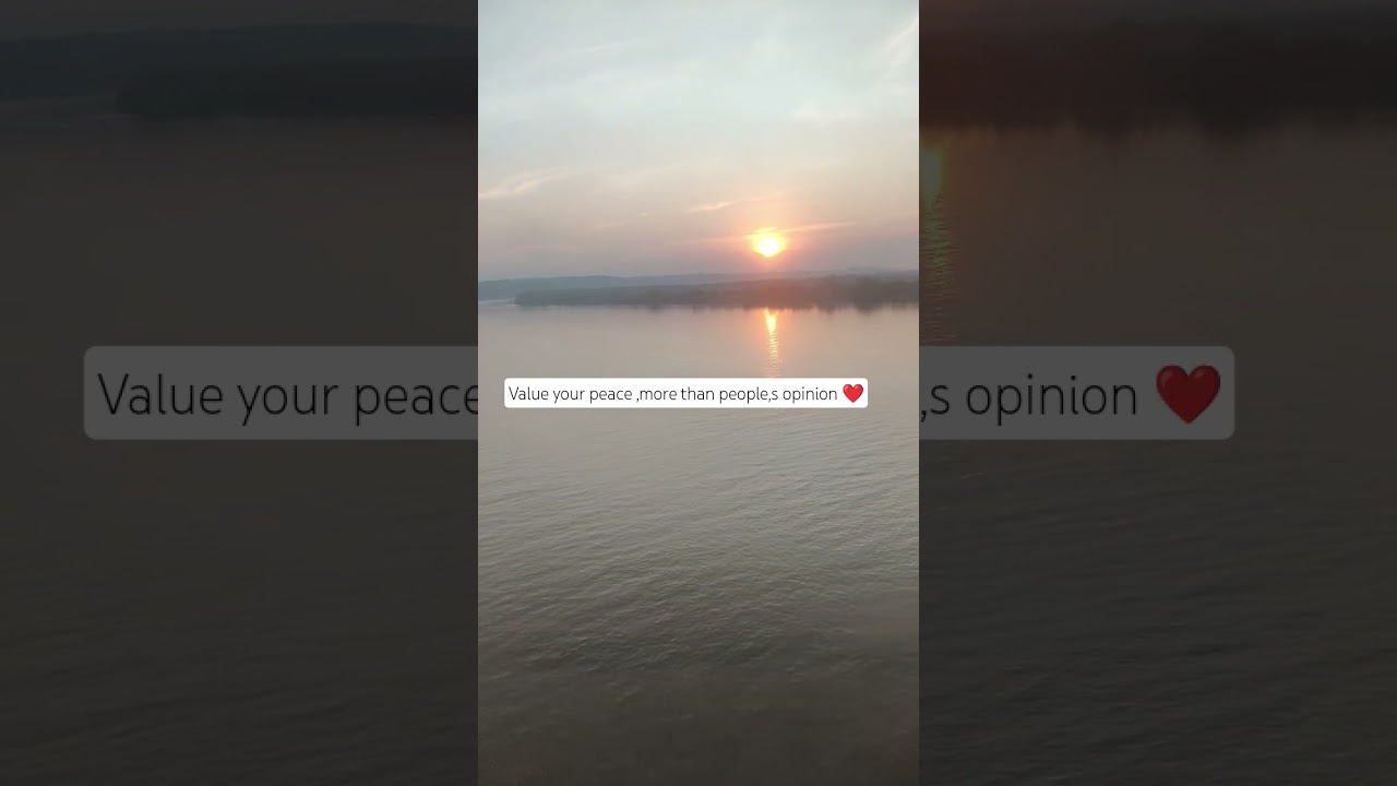 Value your peace ,more than people,s opinion ❤️