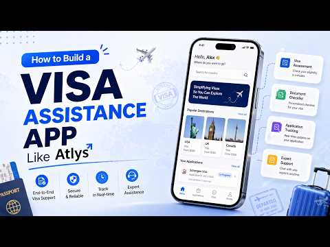 How to Build a Visa Assistance App Like Atlys [2026] | Visa Assistance App Development