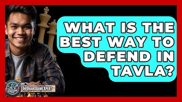 What Is The Best Way To Defend In Tavla? - The Board Game Xpert