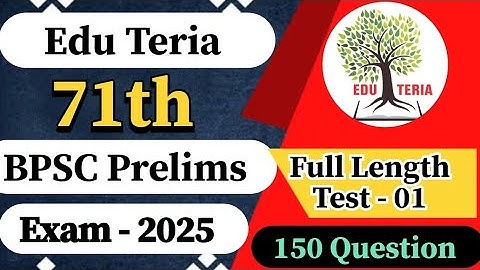 71th BPSC Prelims Test Series | Full Length Test - 01 | Eduteria 71st Bpsc Prelims Test Series 2025