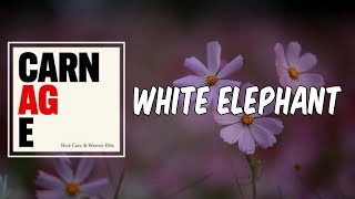 White Elephant (Lyrics) - Nick Cave