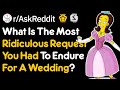 Ridiculous Wedding Day Request (r/AskReddit)