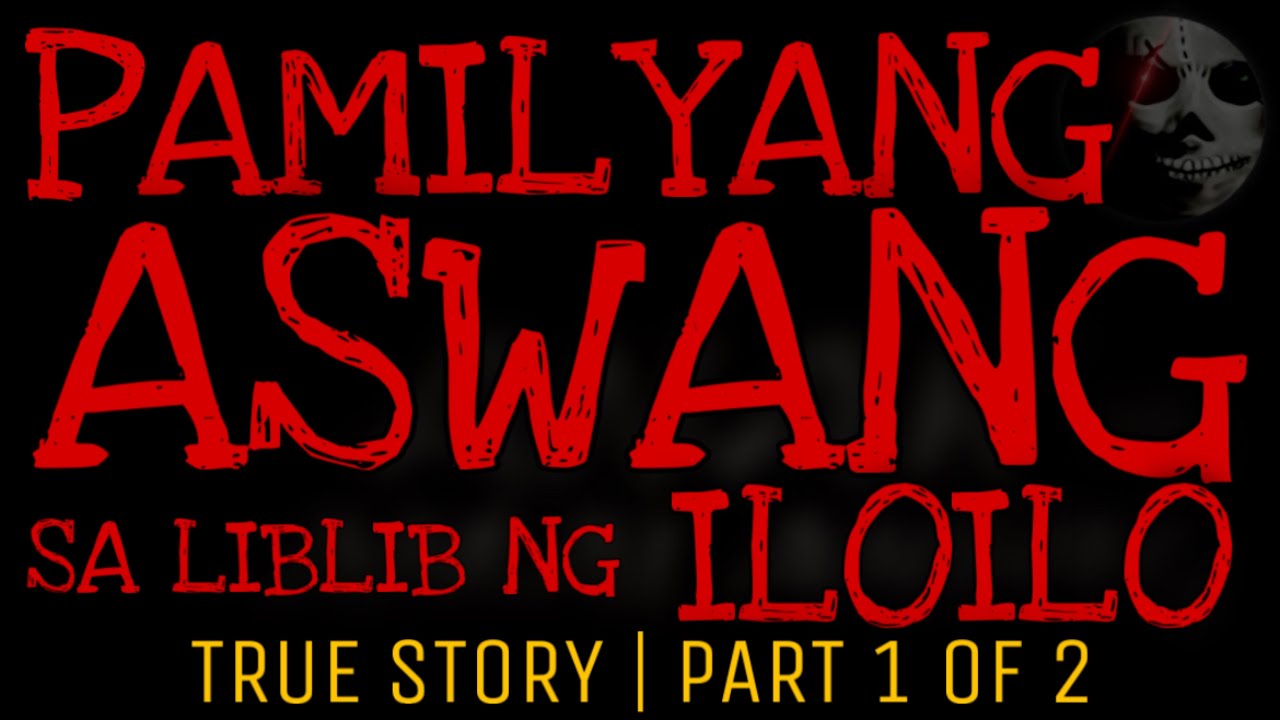 PAMILYA ASWANG SA LIBLIB NG ILOILO (Part 2 of 2) | Aswang True Story