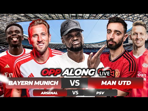 Bayern Munich vs Man Utd / Arsenal vs PSV | CHAMPIONS LEAGUE LIVE OPP ALONG with EXPRESSIONS