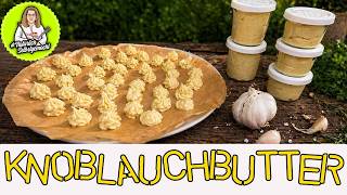 Geröstete Knoblauchbutter Zum Grillen, Auch Auf Vorrat, Einfach Lecker