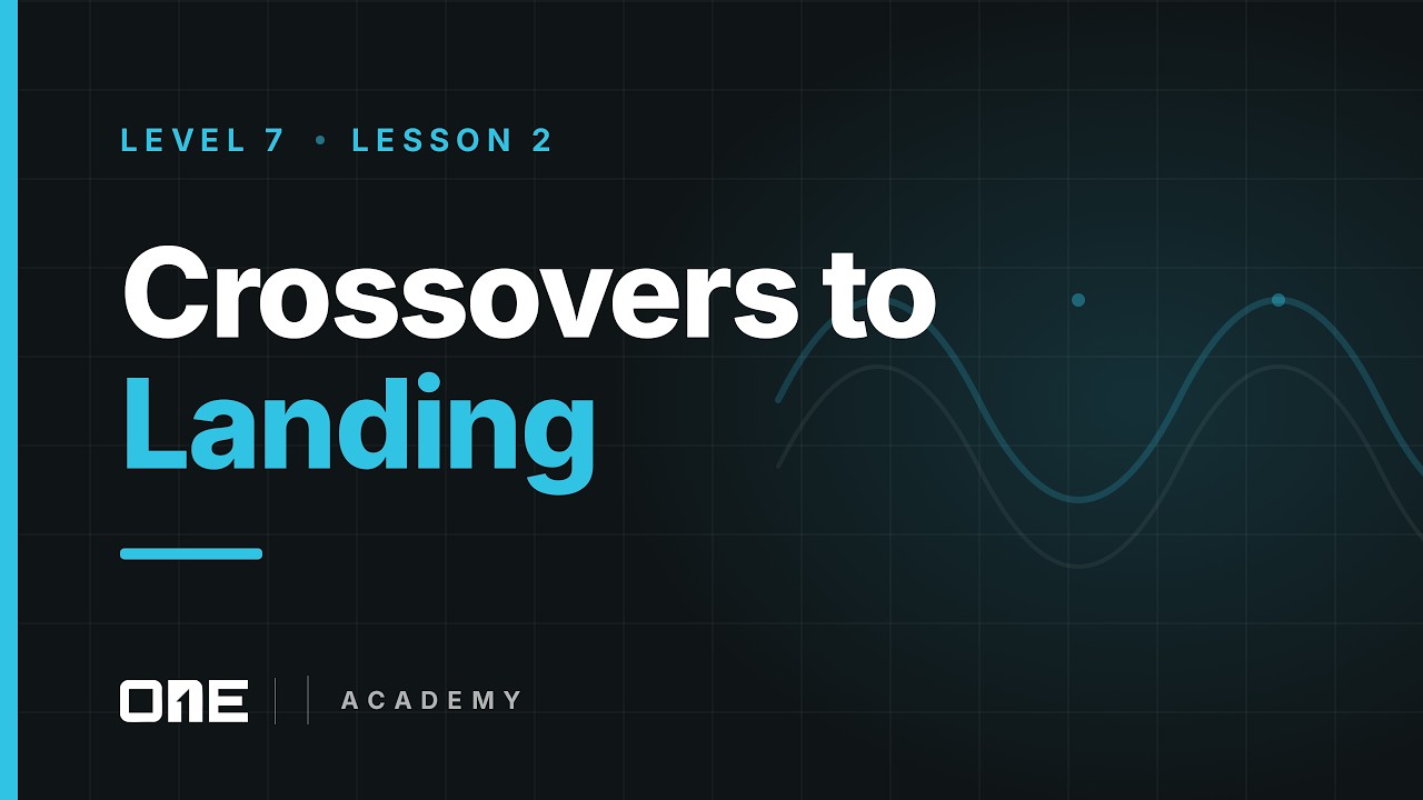 ONE Academy Level 7 Lesson 2 Crossovers to Landing