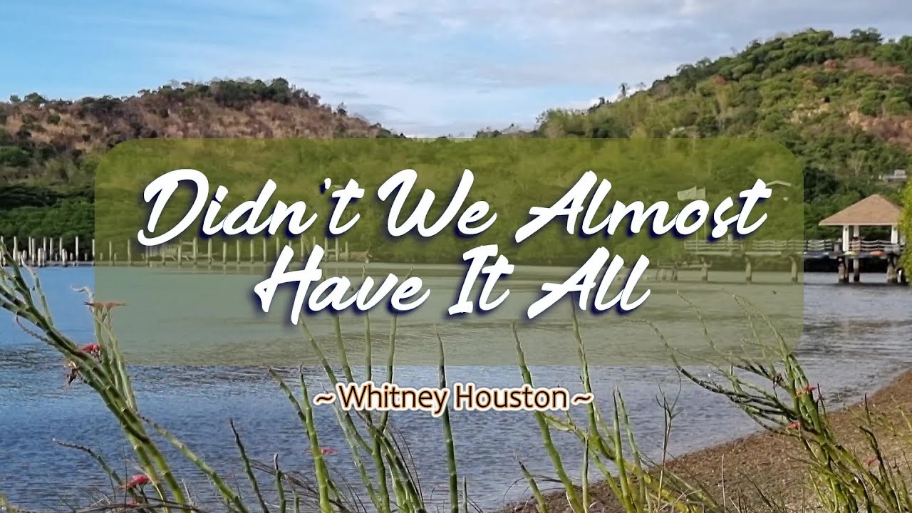 Didn't We Almost Have It All - KARAOKE VERSION - as popularized by Whitney Houston