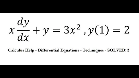 Calculus Help: Linear Differential Equations - Integrating Factor - x dy/dx+y=3x^2, y(1)=2
