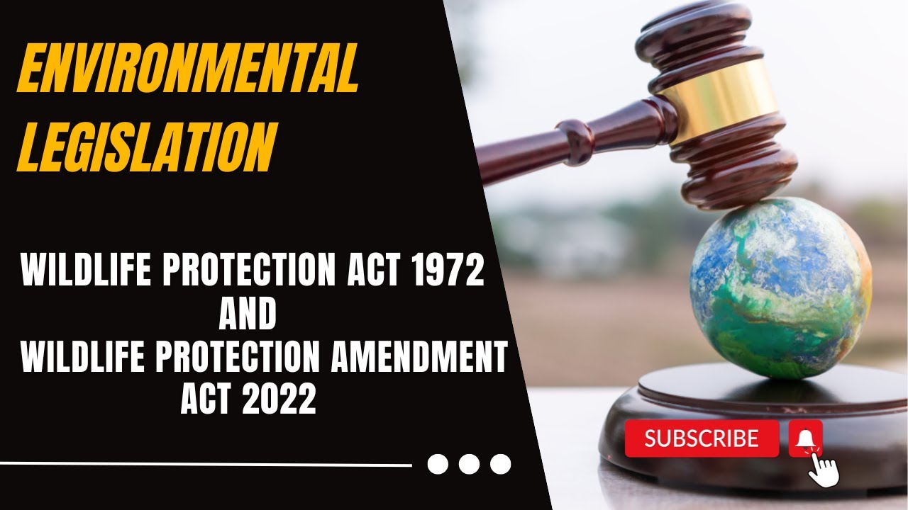 WILDLIFE PROTECTION ACT 1972 WILDLIFE PROTECTION AMENDMENT ACT 2022 