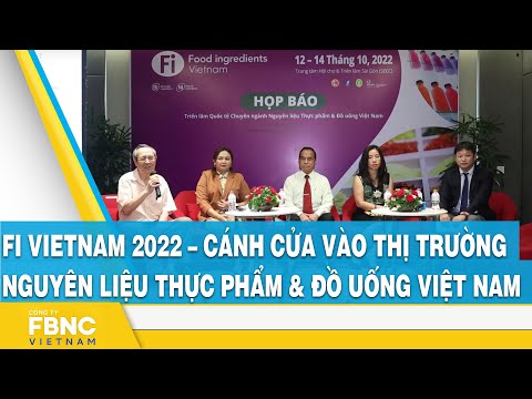 Video FI Vietnam 2022 - Cánh cửa vào thị trường nguyên liệu... - youtube