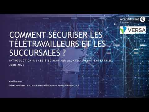 Webinaire - SASE et SD-WAN Comment sécuriser le réseau pour le télétravail et les succursales ?