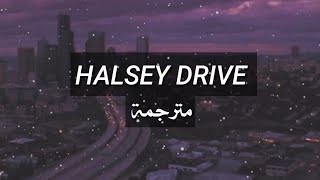 Drive - Halsey (lyrics)  مترجمة للعربية