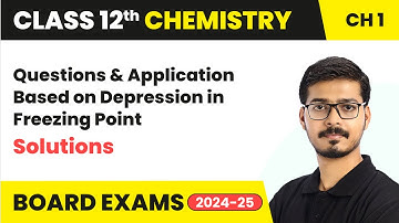 Questions & Application Based on Depression in Freezing Point | Class 12 Chemistry Ch 1|CBSE 2025-26