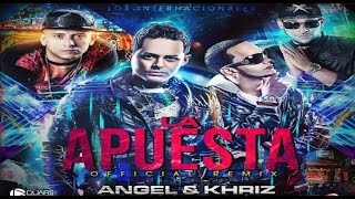 Angel y Khriz - La Apuesta Remix Feat J King y Maximan