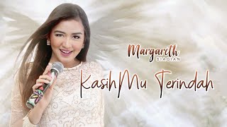 Margareth Siagian - KasihMu Terindah (Official Music Video)