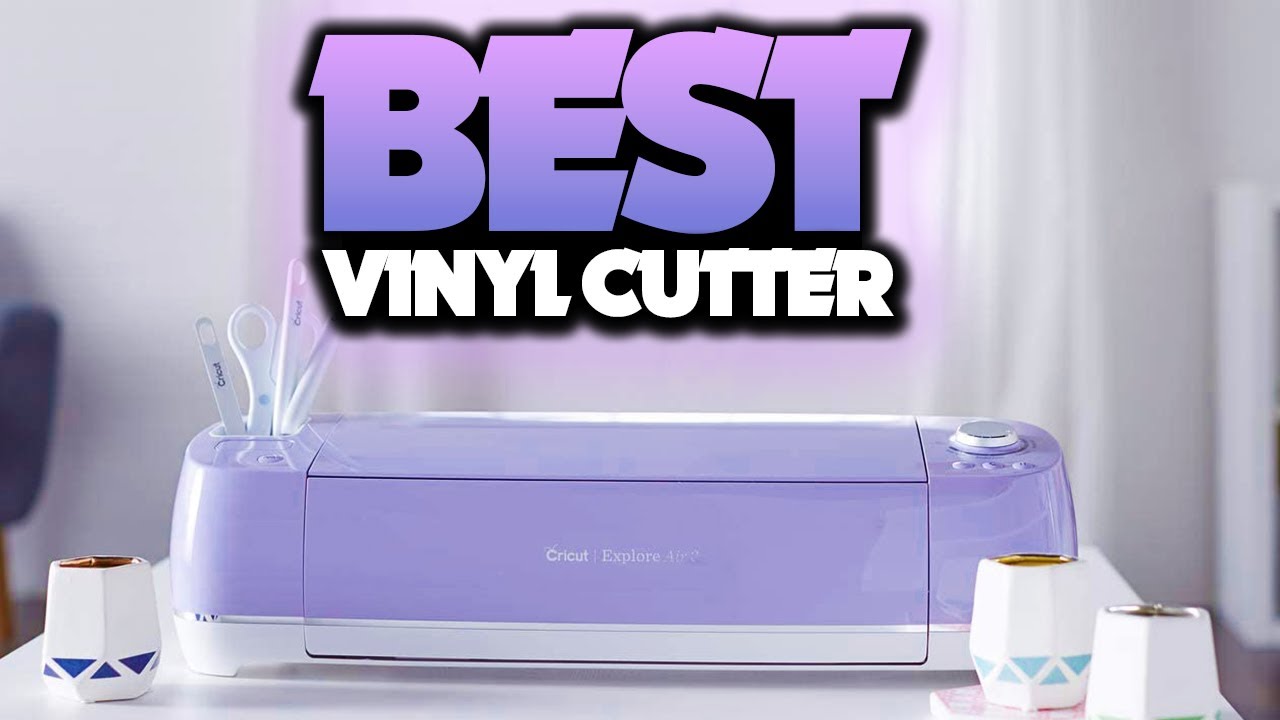 Best Vinyl Cutter 2022 - The Only 5 You Should Consider Today 