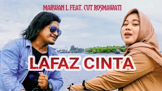 Lafaz Cinta - Marwan L Feat. Cut Rosmawati