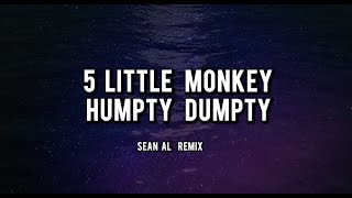 Sean Al - 5 Little Monkey Humpty Dumpty Remix (Lyrics)