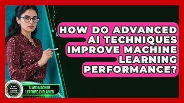 How Do Advanced AI Techniques Improve Machine Learning Performance?