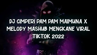Download Mp3 DJ CIMPERI PAM PAM MAIMUNAH X MELODY MASHUP Gudang lagu Download Mp3 DJ CIMPERI PAM PAM MAIMUNAH X MELODY MASHUP