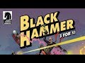 Je vous offre 3 pisodes de black hammer de jeff lemire