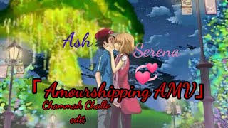 「Amourshipping AMV」Ash and Serena.Chammak Challo Edit. #pokemonxy#chammakchallo #amv #amourshipping