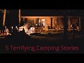 5 Terrifying Camping Stories