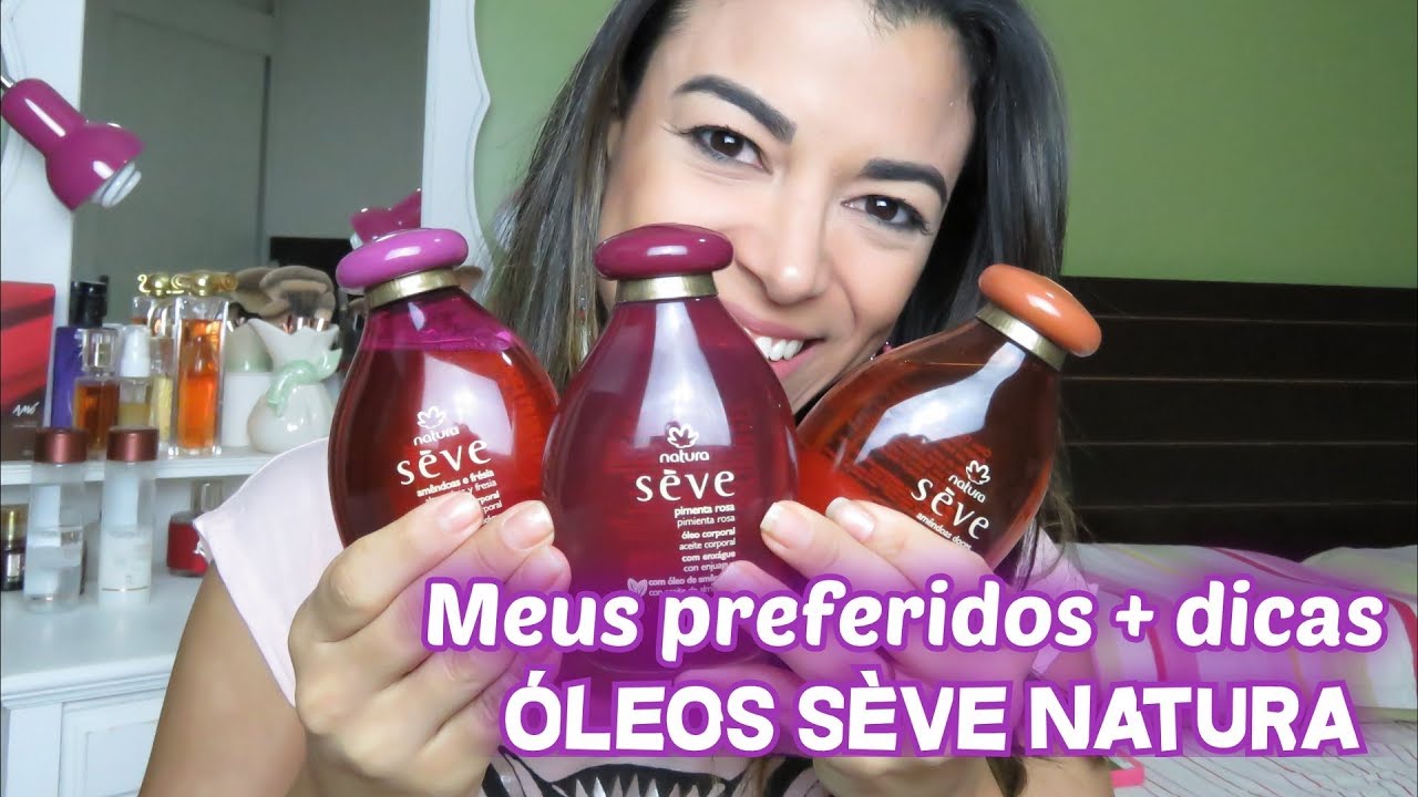 Óleo Sève Natura: meus preferidos e dicas de uso | Beleza da Gente