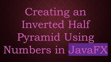 Creating an Inverted Half Pyramid Using Numbers in JavaFX