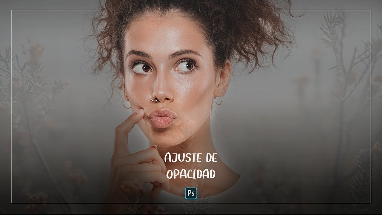  Como Realizar AJUSTES De OPACIDAD En Una IMAGEN De Manera En PHOTOSHOP 