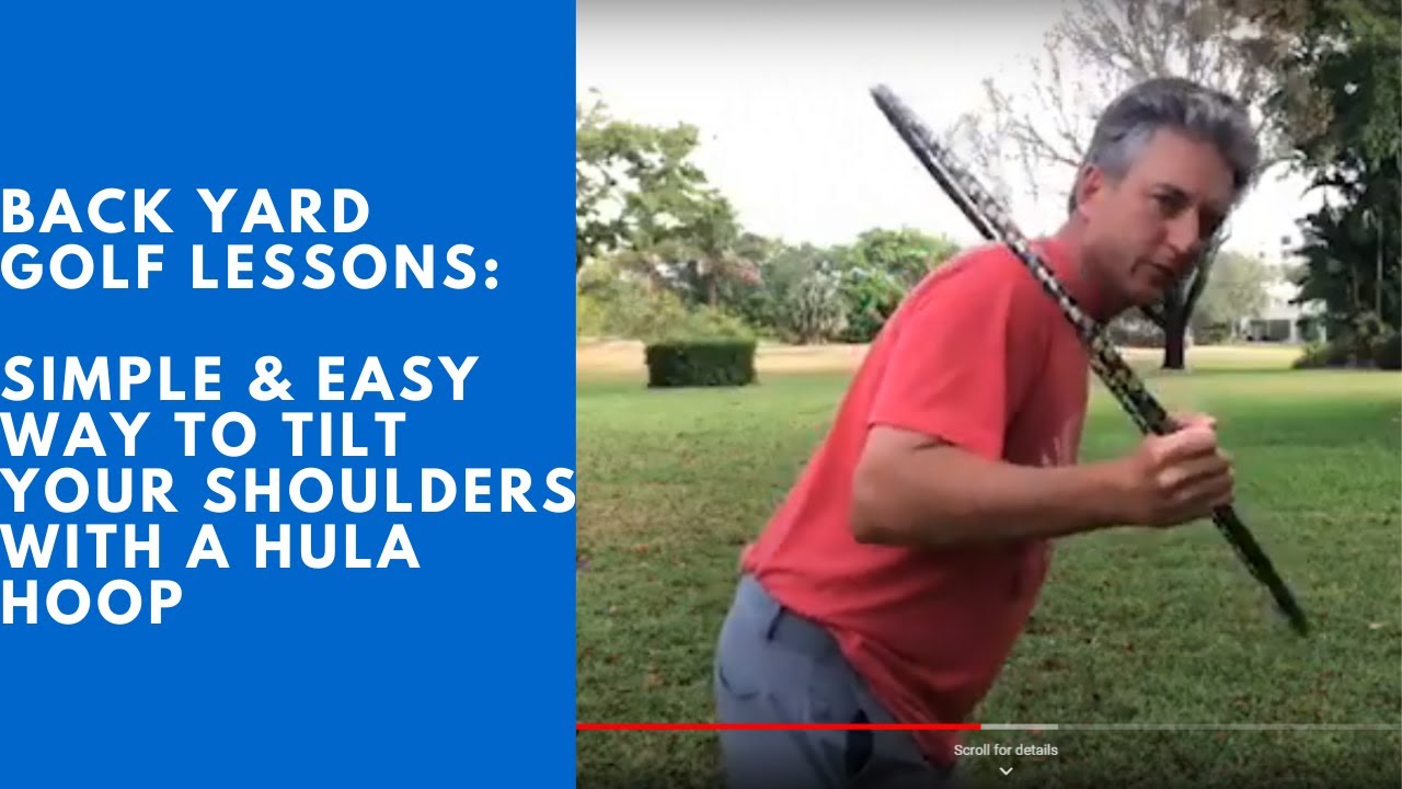 BackYard Golf Lessons Simple and Easy Way to Tilt Your Shoulders with a