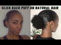 SLEEK LOW PUFF ON NATURAL HAIR | *SHORT HAIR FRIENDLY*