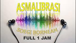 Download lagu SOEGI BORNEAN - ASMALIBRASI FULL 1 JAM